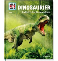 Tessloff - Was ist Was 15 Dinosaurier. Im Reich der Riesenechsen