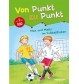 Tessloff - Malen, Rätseln & mehr - Von Punkt zu Punkt. Max und Matti im Fußballfieber