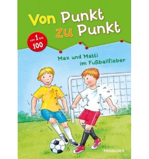 Tessloff - Malen, Rätseln & mehr - Von Punkt zu Punkt. Max und Matti im Fußballfieber