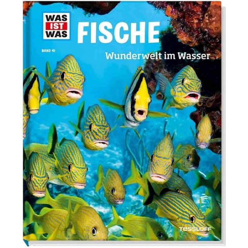 Tessloff - Was ist Was 41 Fische. Wunderwelt im Wasser.