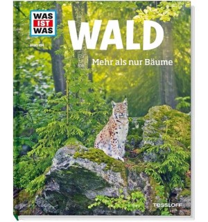 Tessloff - Was ist Was 134 Wald. Mehr als nur Bäume