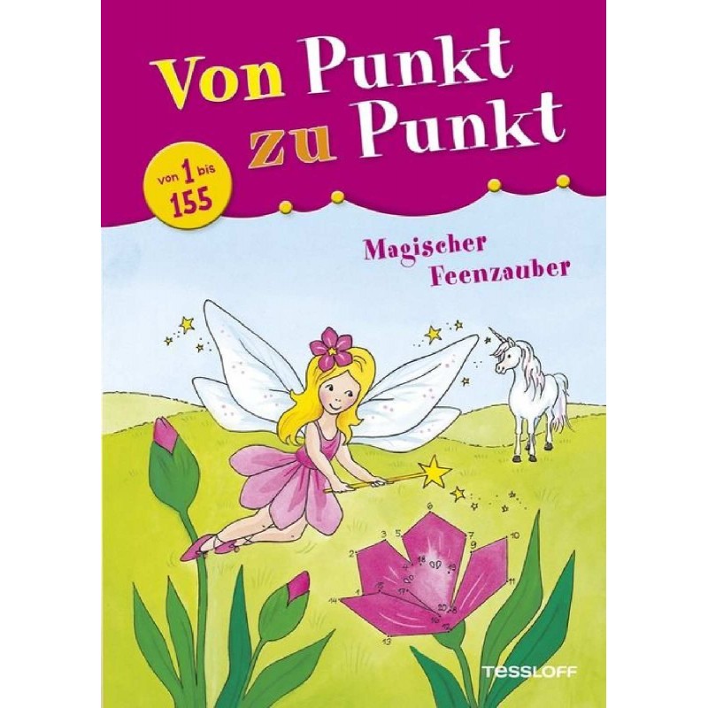 Tessloff - Malen, Rätseln & mehr - Von Punkt-zu-Punkt Magischer Feenzauber