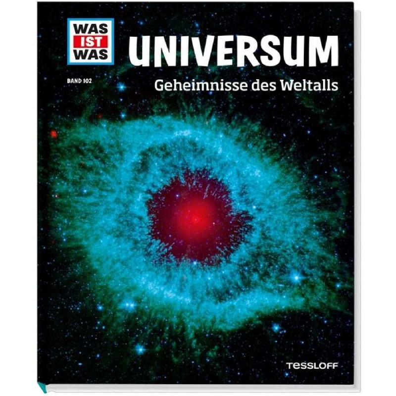 Tessloff - Was ist Was 102 Universum. Geheimnisse des Weltalls