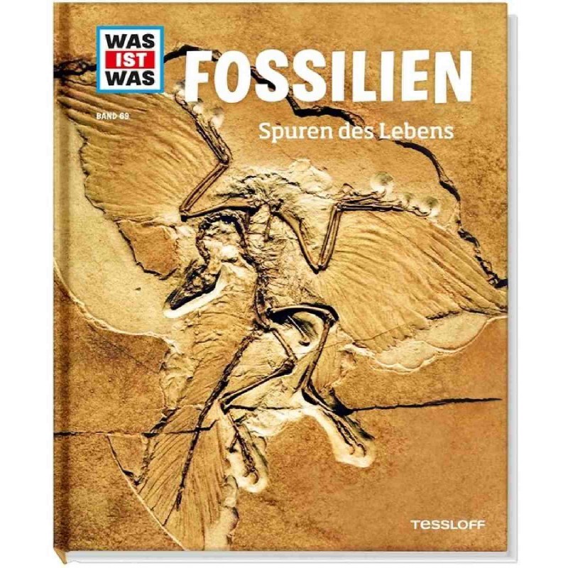 Tessloff - Was ist Was 69 Fossilien. Spuren des Lebens