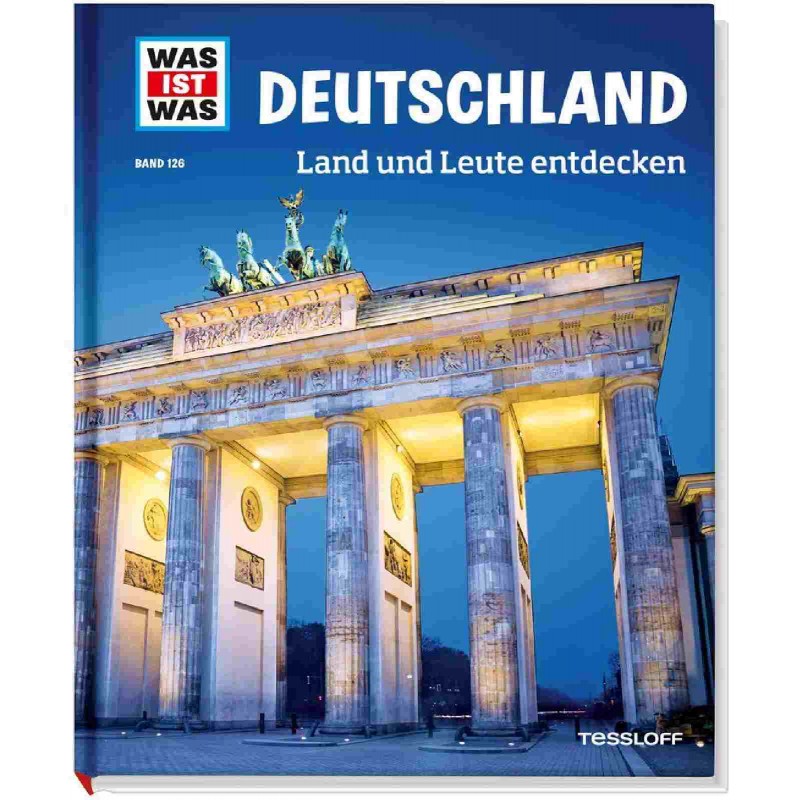 Tessloff - Was ist Was 126 Deutschland. Land und Leute entdecken