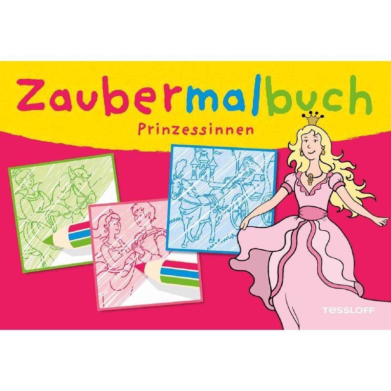 Tessloff - Malen, Rätseln & mehr - Zaubermalbuch Prinzessinnen