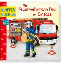Tessloff - Klappenbuch: Mit Feuerwehrmann Paul im Einsatz