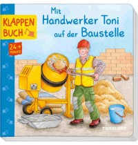 Tessloff - Für die Kleinsten - Klappenbuch - Mit Handwerker Toni auf der Baustelle