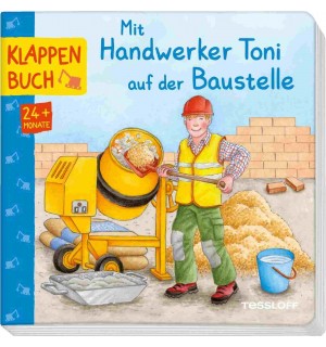 Tessloff - Für die Kleinsten - Klappenbuch - Mit Handwerker Toni auf der Baustelle