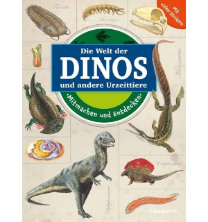 Tessloff - Was ist Was - Die Welt der Dinos und andere Urzeittiere - Mitmachen und Entdecken