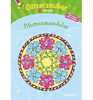 Tessloff - Malen, Rätseln & mehr - Glitzerzauber-Malbuch Blumenmandalas