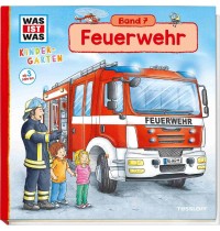 Tessloff - Was ist Was Kindergarten - Feuerwehr, Band 7