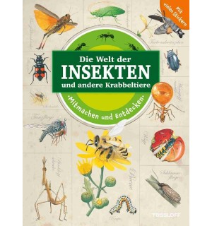 Tessloff - Die Welt der Insekten und andere Krabbeltiere - Mitmachen und Entdecken