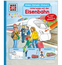 Tessloff - Was ist Was Kindergarten - Malen, Rätseln, Stickern - Unterwegs mit der Eisenbahn