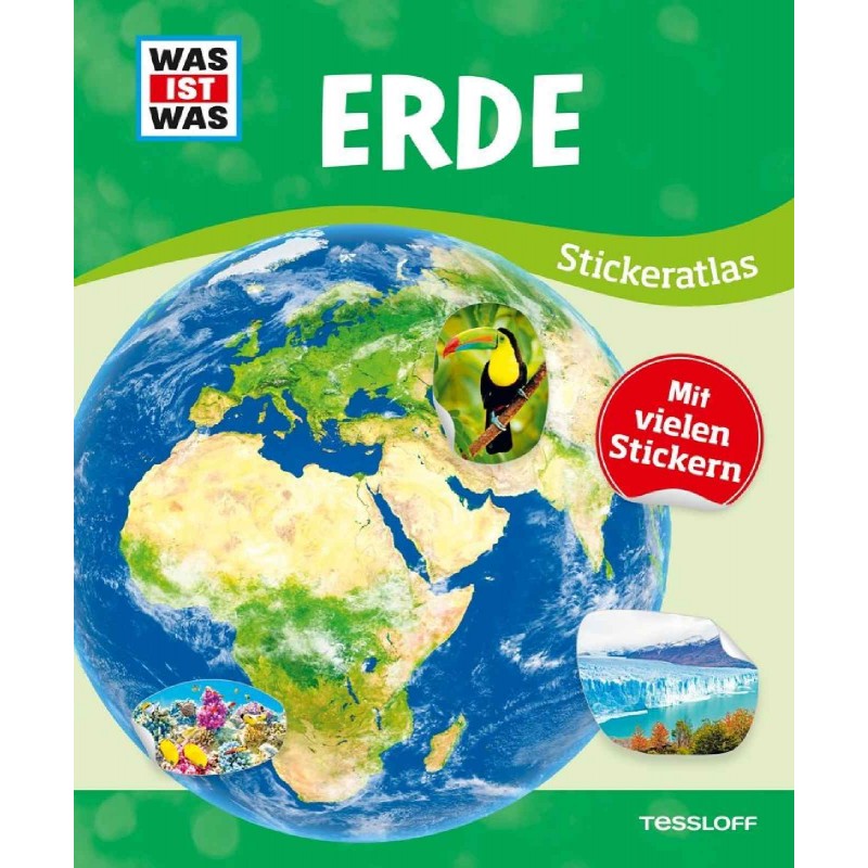 Tessloff - Was ist Was - Stickeratlas Erde