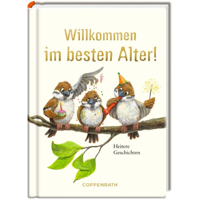 Coppenrath Verlag - Willkommen im besten Alter Heitere Geschichten