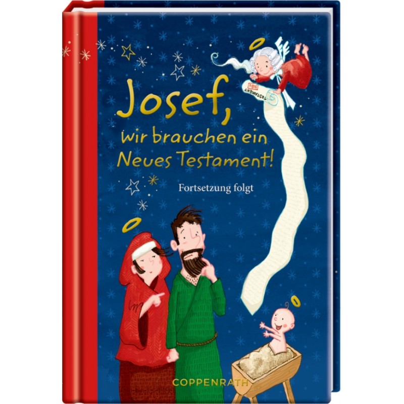 Josef, wir brauchEnte Nelli ein Neues Testament!