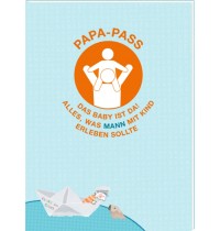 Papa-Pass - Das Baby ist da! Familie im