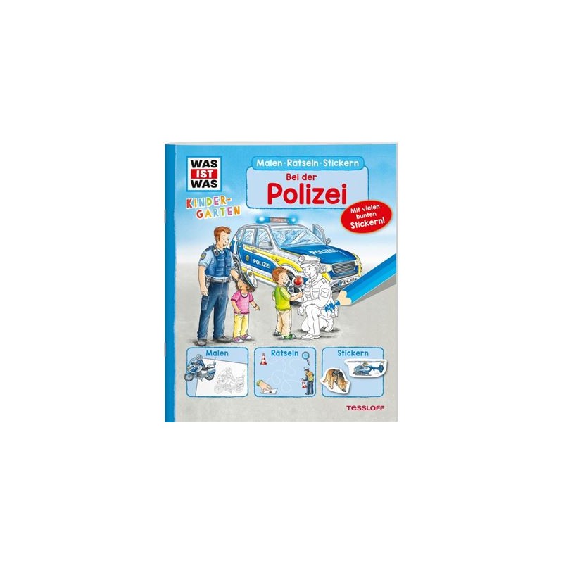 Tessloff Was Ist Was Kindergarten Malen Ratseln Stickern Bei Der Polizei Was