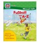 Tessloff - Was ist Was Junior -  Mitmach-Heft Fußball von A bis Z