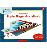 Coppenrath Verlag - Mini-Künstler - Mein erstes Papierflieger-Bastelbuch