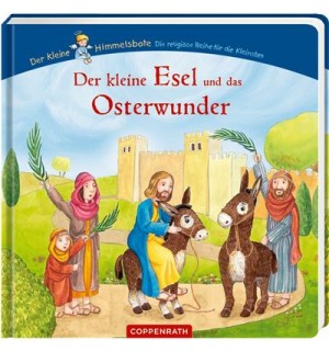 Der kleine Himmelsbote - Der kleine Esel und das Osterwunder