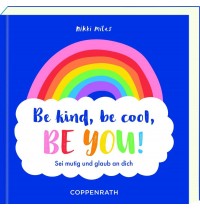 Be kind, be cool, be you!