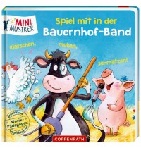 Coppenrath Verlag - Mini Musiker - Spiel mit in der Bauernhof-Band
