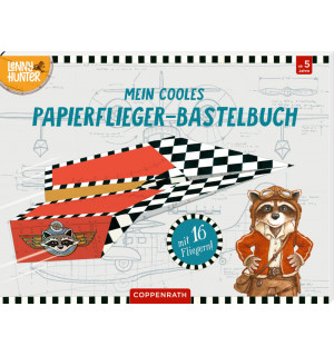 Mein cooles Papierflieger-Bastelbuch (Lenny Hunter)